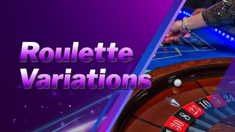 Roulette Variations | A Comprehensive Guide