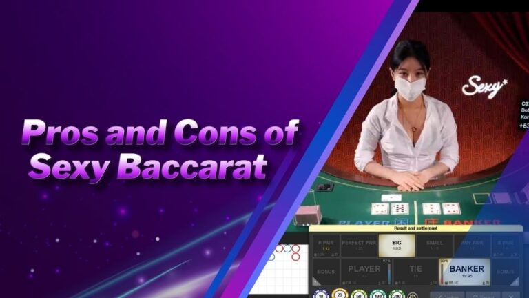 Pros and cons of Sexy Baccarat